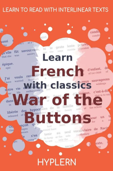 Learn French with classics War of the Buttons: Interlinear French to English