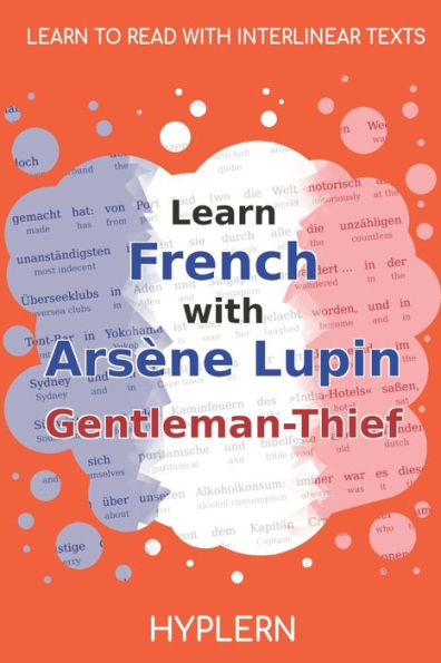 Learn French with ArsÃ¯Â¿Â½ne Lupin Gentleman-Thief: Interlinear French to English
