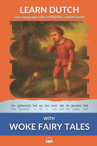 Learn Dutch with Woke Fairy Tales: Interlinear Dutch to English