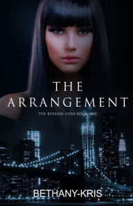 Title: The Arrangement, Author: Bethany-Kris
