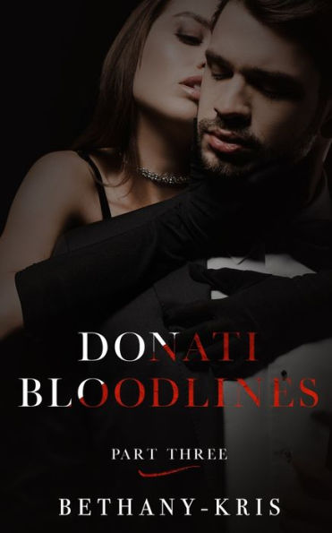 Donati Bloodlines: Part Three