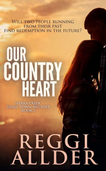 Our Country Heart: Sierra Creek Series Book 3