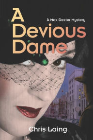 Title: A Devious Dame, Author: Chris Laing