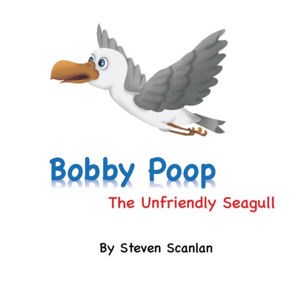Bobby Poop - The unfriendly Seagull