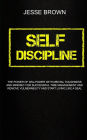 Self Discipline: The Power Of Willpower With Mental Toughness And Mindset For Successful Time Management And Remove Vulnerability And Start Living Like A Seal