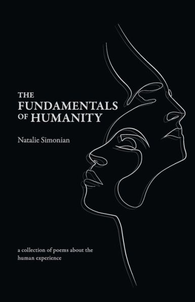 The Fundamentals of Humanity: A collection of poems about the human experience