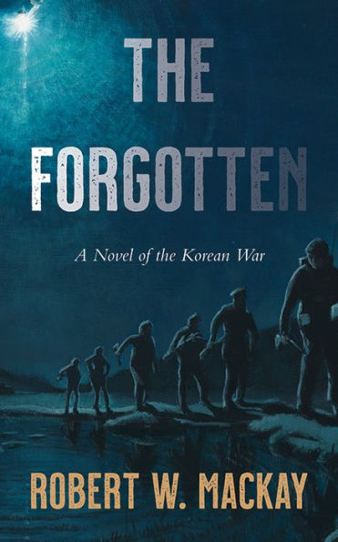 the Forgotten: A Novel of Korean War