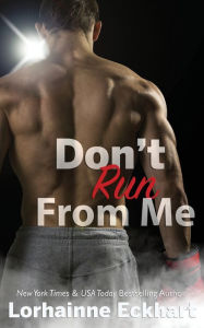 Title: Don't Run From Me, Author: Lorhainne Eckhart