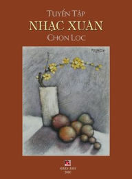 Title: Tuy?n T?p Nh?c Xuân Ch?n L?c (hard cover), Author: Han Le