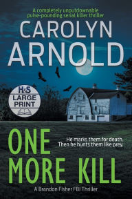 Title: One More Kill: A completely unputdownable pulse-pounding serial killer thriller, Author: Carolyn Arnold