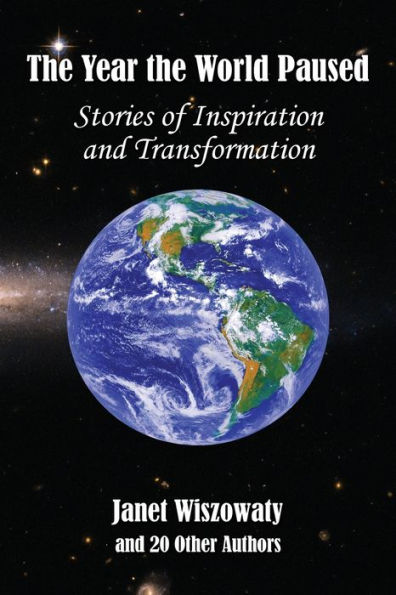 the Year World Paused: Stories of Inspiration and Transformation