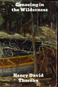 Title: Canoeing in the Wilderness, Author: Henry David Thoreau
