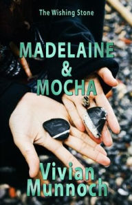 Title: Madelaine & Mocha, Author: Vivian Munnoch