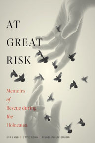 Title: At Great Risk: Memoirs of Rescue during the Holocaust, Author: Eva Lang