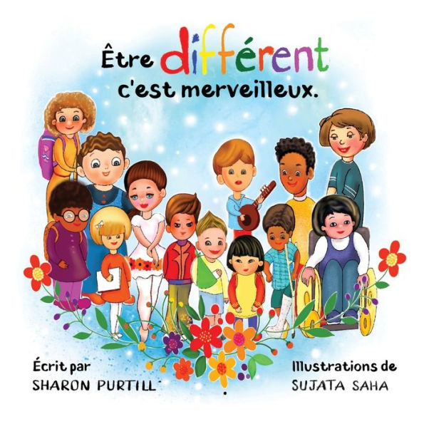 ï¿½tre diffï¿½rent c'est merveilleux: Un livre illustrï¿½ ï¿½ propos de diversitï¿½ et de bontï¿½