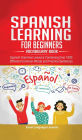 Spanish Language Learning for Beginner's - Vocabulary Book: Spanish Grammar Lessons Containing Over 1000 Different Common Words and Practice Sentences