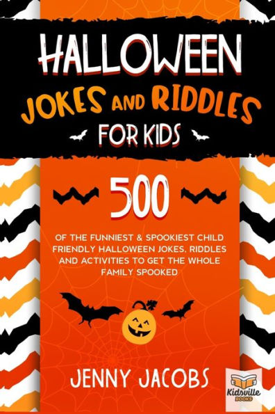 Halloween Jokes and Riddles for Kids: 500 Of The Funniest & Spookiest Child Friendly Jokes, activities To Get Whole Family Spooked