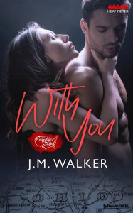 Title: With You (A Novella), Author: J.M. Walker