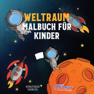 Title: Weltraum Malbuch für Kinder: Astronauten, Planeten, Raumschiffe und Weltraum Bücher für Kinder im Alter von 6-8, 9-12 Jahren, Author: Young Dreamers Press