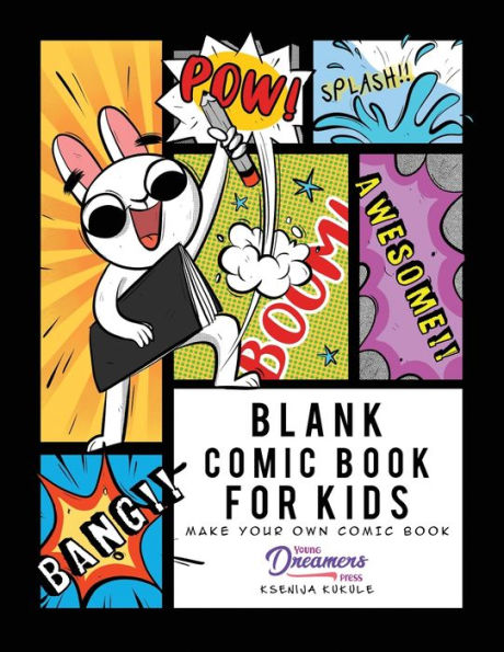 Blank Comic Book for Kids: Make Your Own Comic Book, Draw Your Own Comics, Sketchbook for Kids and Adults