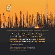 Title: Rus siwaalu utipaachimuwin chisaasiipiihch uhchiiu / L'histoire de Rose Swallow de Chisasibi: The Story of Rose Swallow of Chisasibi, Author: Ruth Dyckfehderau