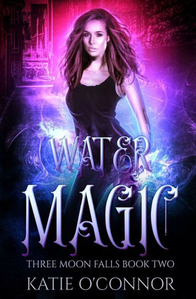 Water Magic (Three Moon Falls, #2)