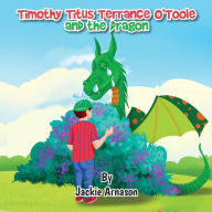 Download pdf books for ipad Timothy Titus Terrance O'Toole and the Dragon 9781989833148 in English RTF DJVU by 