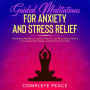 Guided meditation for Anxiety and Stress relief: Mindfulness meditation scripts to help you cure panic attacks, Relieve your Anxiety, Relax Deeply and Melt away your Stress