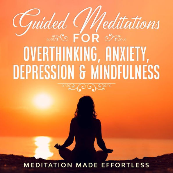 Guided Meditations for Overthinking, Anxiety, Depression& Mindfulness ...