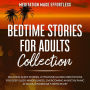Bedtime Stories for Adults Collection Relaxing Sleep Stories, Hypnosis & Guided Meditations for Deep Sleep, Mindfulness, Overcoming Anxiety, Panic Attacks, Insomnia & Stress Relief