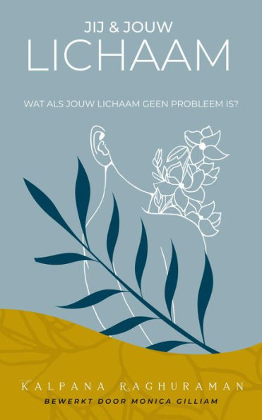 Jij en Jouw Lichaam: WAT ALS JOUW LICHAAM GEEN PROBLEEM IS?