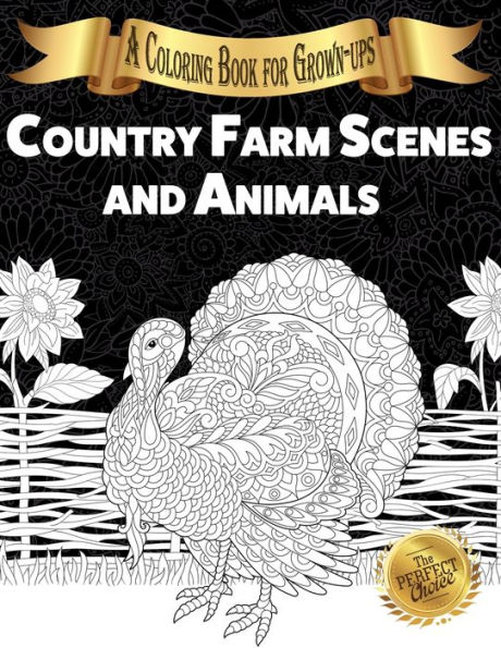 Country Farm Scenes and Animals: A Coloring Book for Grown-ups