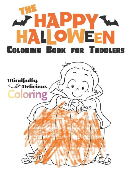 The Happy Halloween Coloring Book for Toddlers: A Large Coloring Book with Fun Halloween Characters, Treats, and More