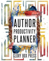 Title: Author Productivity Planner, Author: Glory Box Press
