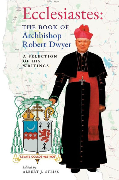 Ecclesiastes (The Book of Archbishop Robert Dwyer): A Selection His Writings