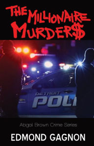 Title: The Millionaire Murders, Author: Edmond N Gagnon