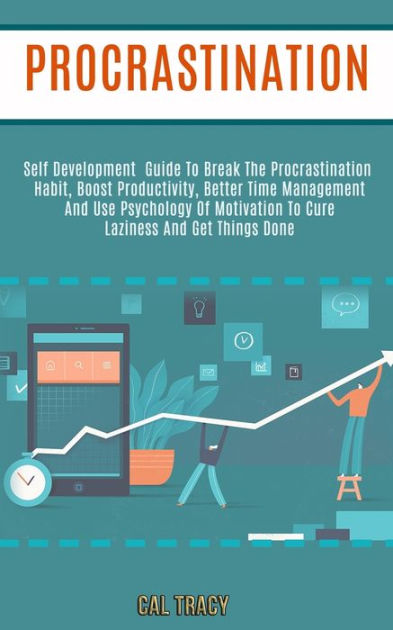 Procrastination: Self Development Guide to Break the Procrastination ...