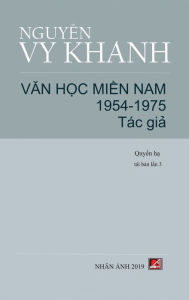 Title: Văn Học Miền Nam 1954-1975 - Tập 2 (Tï¿½c Giả) (hard cover), Author: Vy Khanh Nguyen