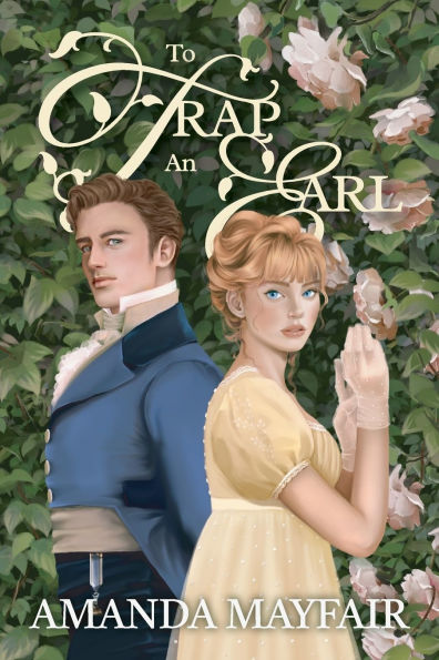 To Trap an Earl: A Sutton Family Historical Regency Romance
