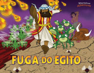 Title: Fuga do Egito: Moisés e as dez pragas, Author: Bible Pathway Adventures