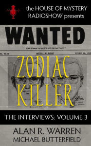Title: Zodiac Killer Interviews: House of Mystery Radio Show Presents, Author: Alan R Warren