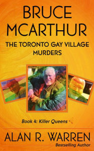 Title: Bruce McArthur: The Toronto Gay Village Murders, Author: Alan R Warren