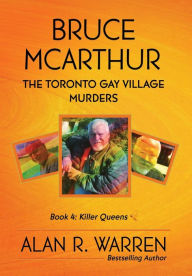 Title: Bruce McArthur: The Toronto Gay Village Murders, Author: Alan R Warren