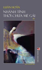 Title: Nhánh Tình Th?i Chua Mê Gái (hard cover), Author: Luan Hoan