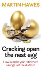 Cracking Open the Nest Egg: How to make your retirement saving last the distance