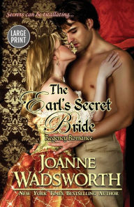 Title: The Earl's Secret Bride: (Large Print), Author: Joanne Wadsworth