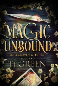 Title: Magic Unbound: Paranormal Witch Mystery, Author: Tj Green