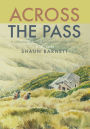Across the Pass: A collection of tramping writing