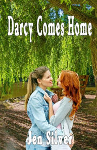 Title: Darcy Comes Home, Author: Jen Silver