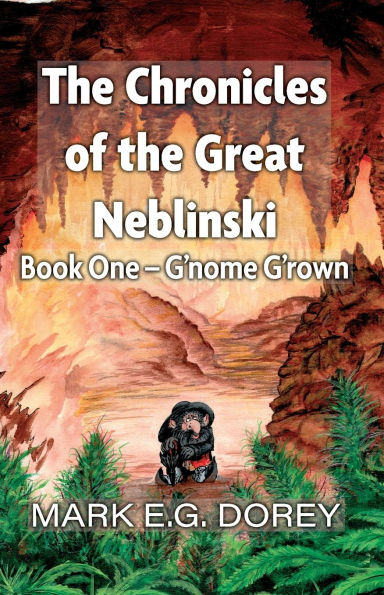 the Chronicles of Great Neblinski: Book One - G'nome G'rown